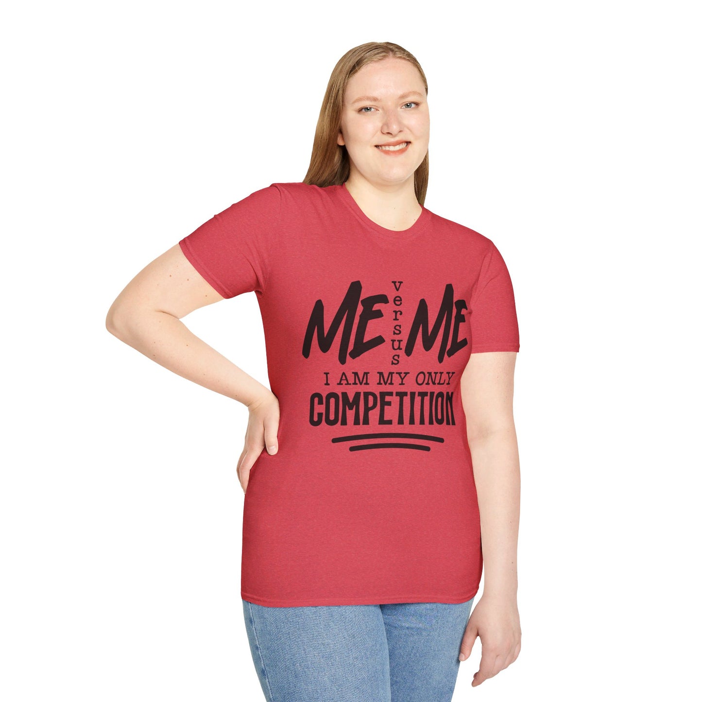 ME VERSUS ME, I AM MY ONLY COMPETITION. Cotton, Short Sleeve, Crew Neck Tee.