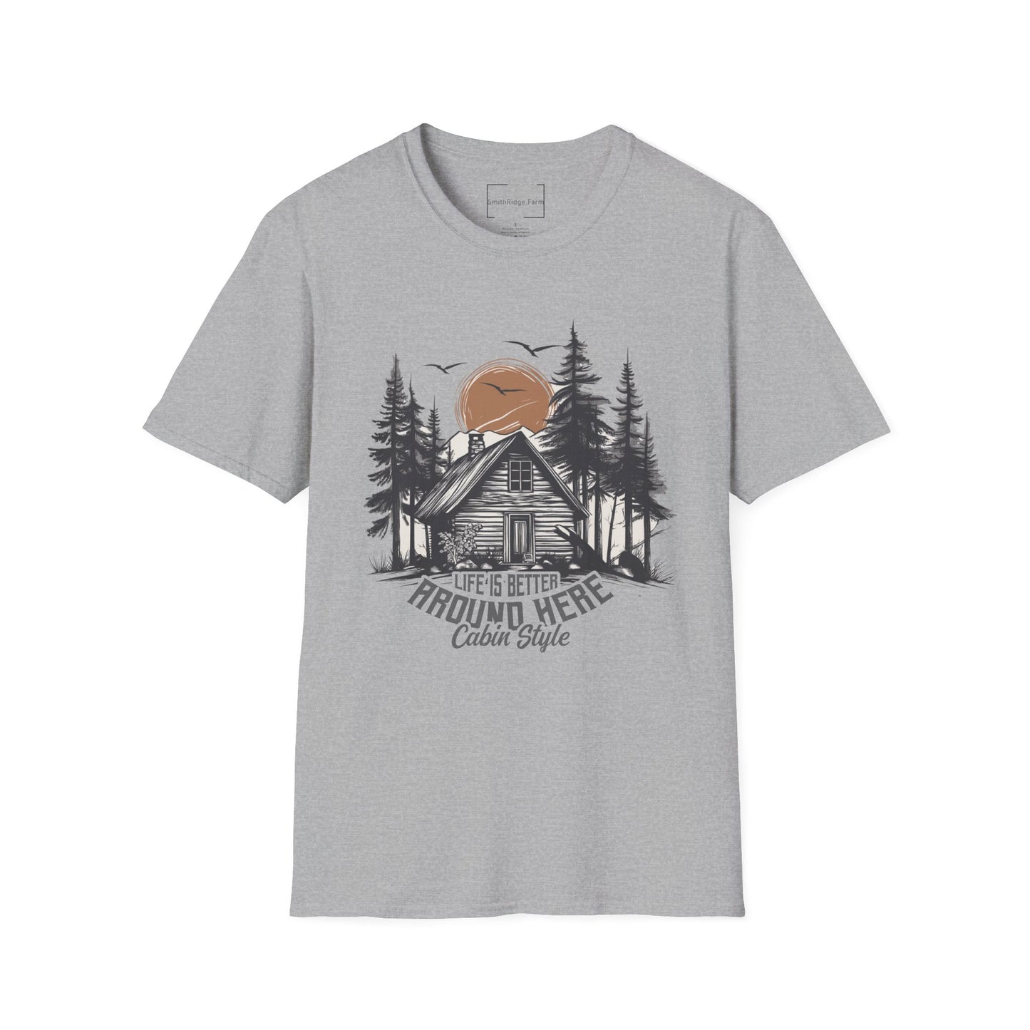 LIFE IS BETTER AROUND HERE. CABIN IN THE WOODS. Cotton, Short Sleeve, Crew Neck Tee.