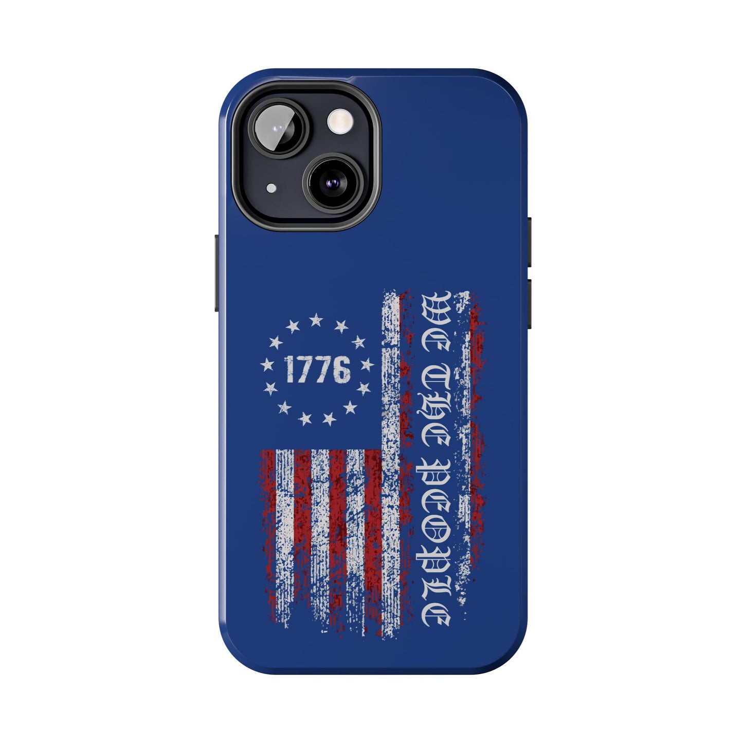 1776 WE THE PEOPLE WITH AMERICAN FLAG. Tough Phone Case.