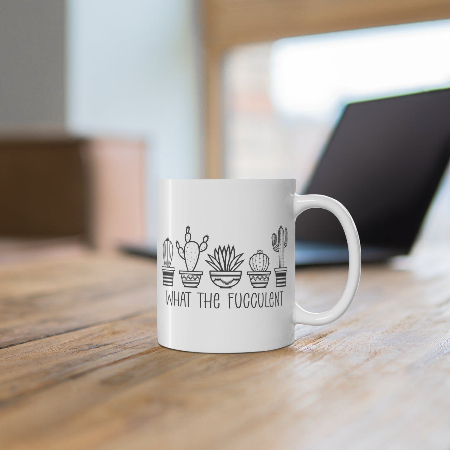 WHAT THE FUCCULENT. 11oz Coffee, Tea, or Hot Chocolate Mug.