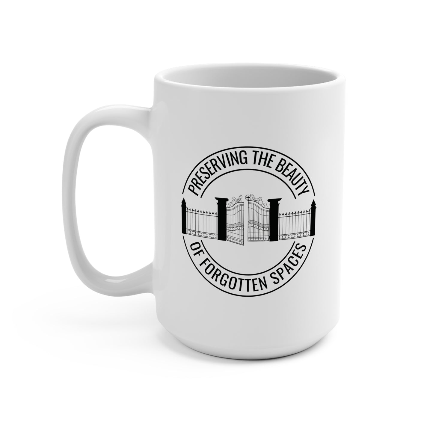 PRESERVING THE BEAUTY OF FORGOTTEN SPACES. CEMETERY SEXTON. 15oz Coffee, Tea, Hot Chocolate Mug.