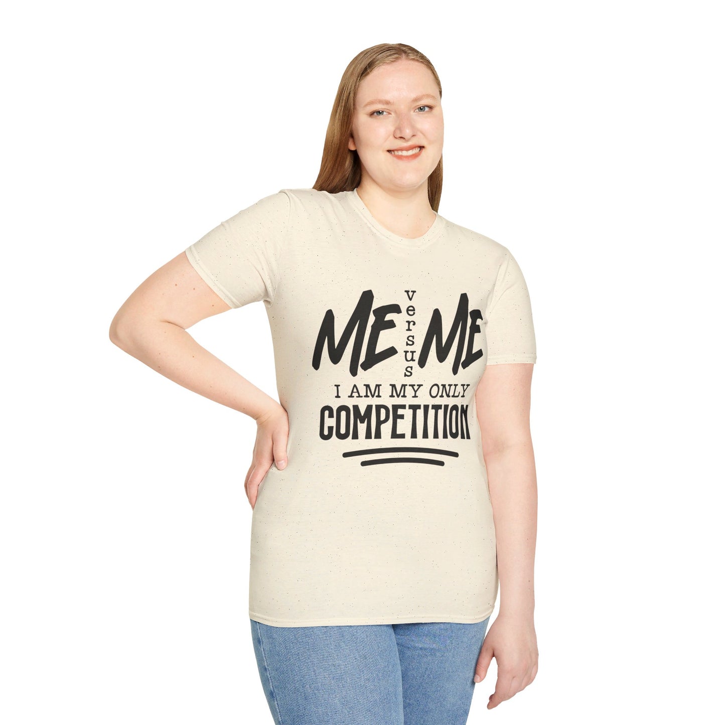 ME VERSUS ME, I AM MY ONLY COMPETITION. Cotton, Short Sleeve, Crew Neck Tee.