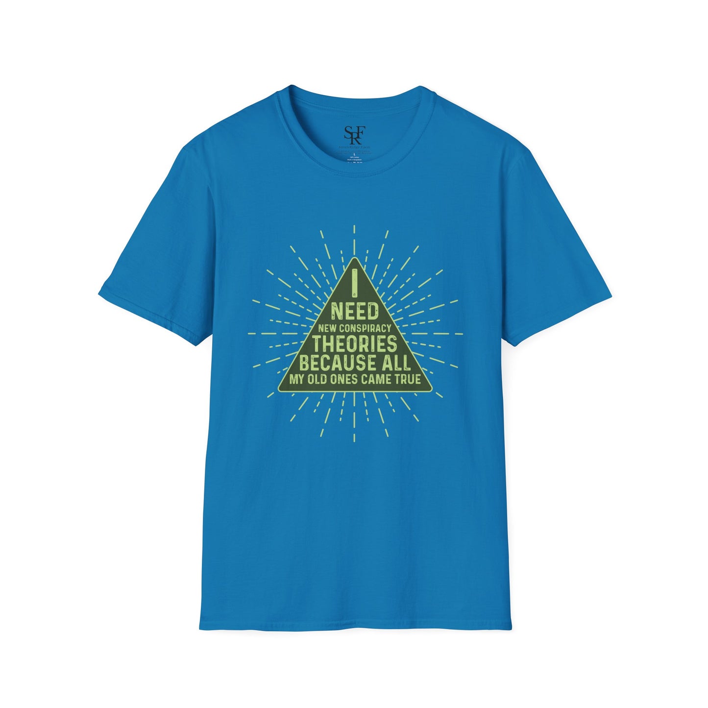 I NEED NEW CONSPIRACY THEORIES BECAUSE ALL MY OLD ONES CAME TRUE. Cotton, Short Sleeve, Crew Neck T-Shirt