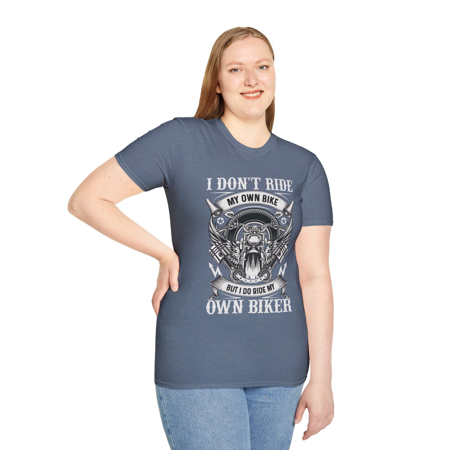 I DON'T RIDE MY OWN BIKE, BUT I DO RIDE MY OWN BIKER. MOTORCYCLE HUMOR. Cotton, Short Sleeve, Crew Neck Tee.