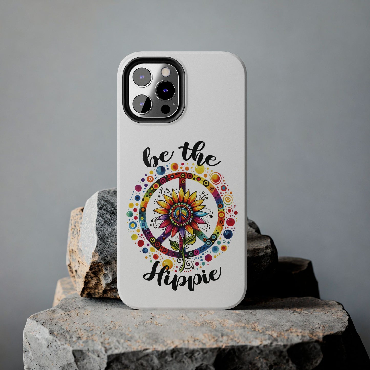 BE THE HIPPIE. Tough Phone Case.
