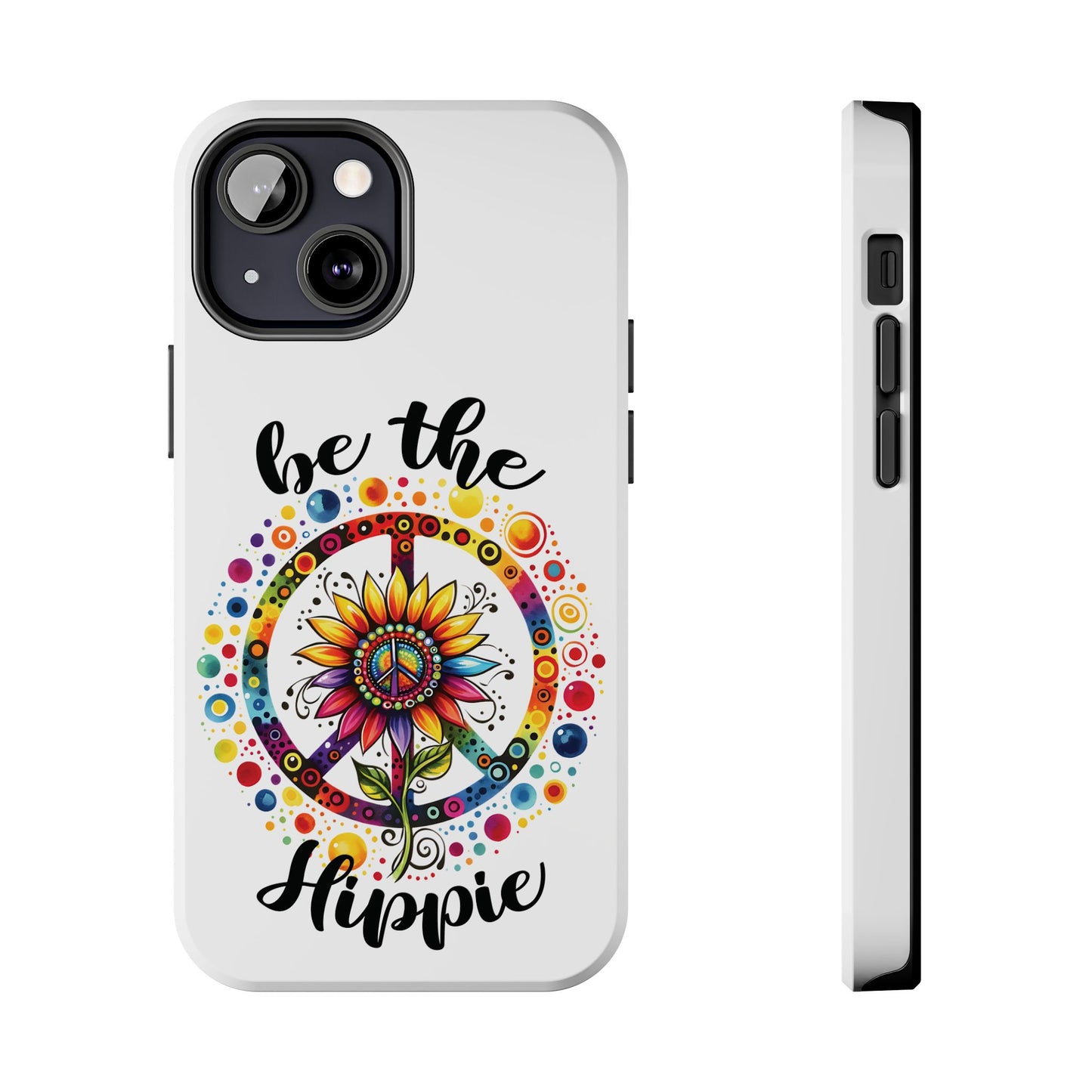 BE THE HIPPIE. Tough Phone Case.
