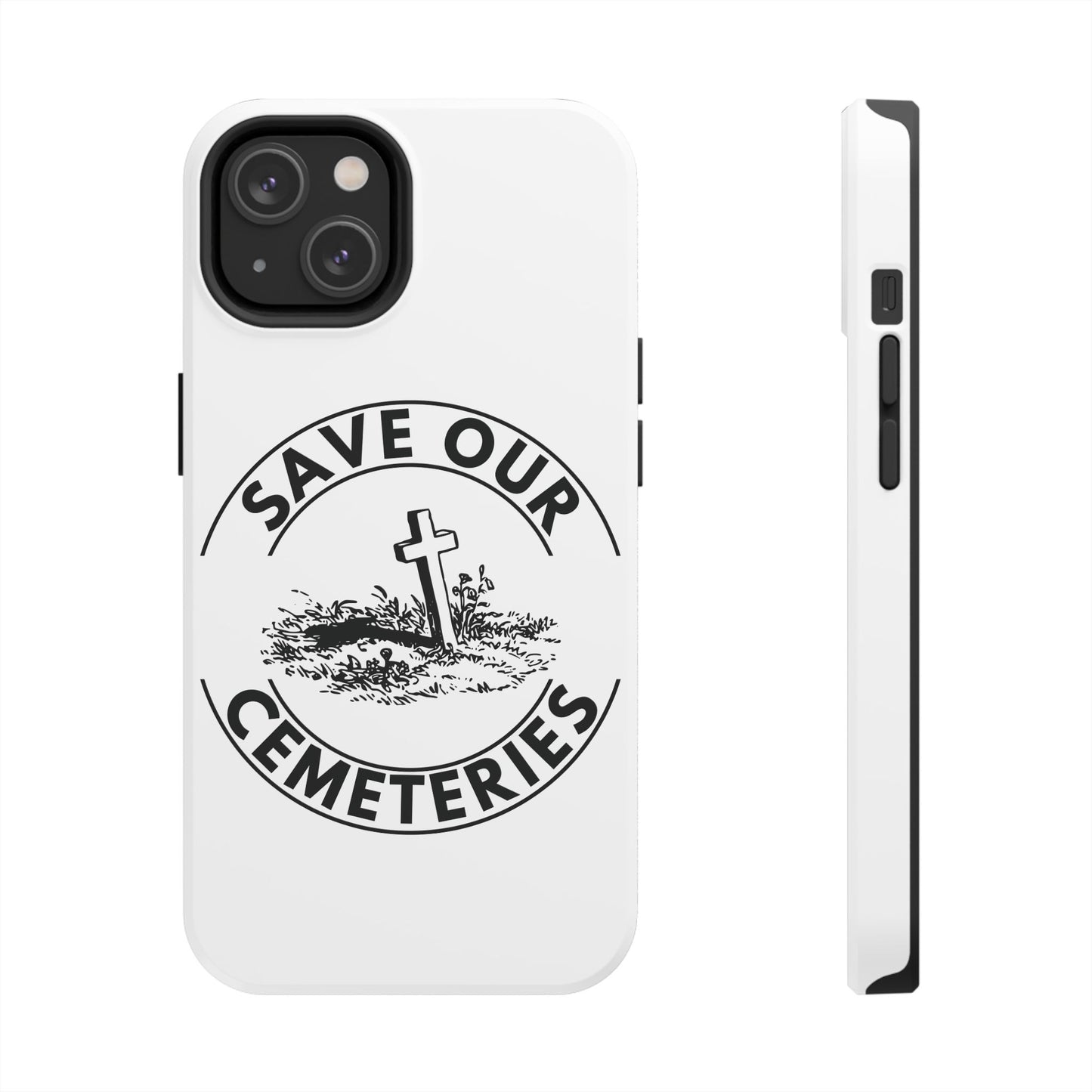 SAVE OUR CEMETERIES. Tough Phone Case.