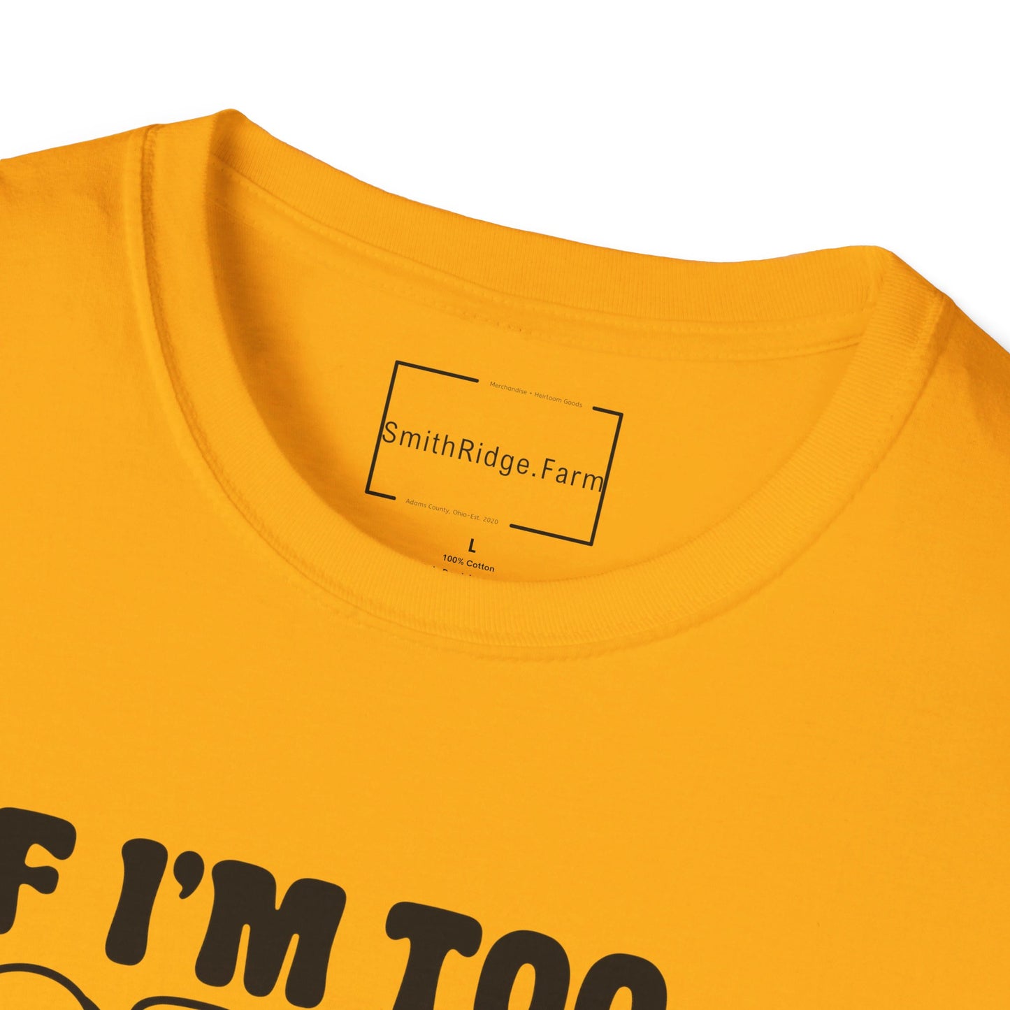 IF I AM TOO MUCH, THEN GO FIND LESS. Cotton, Short Sleeve, Crew Neck Tee.
