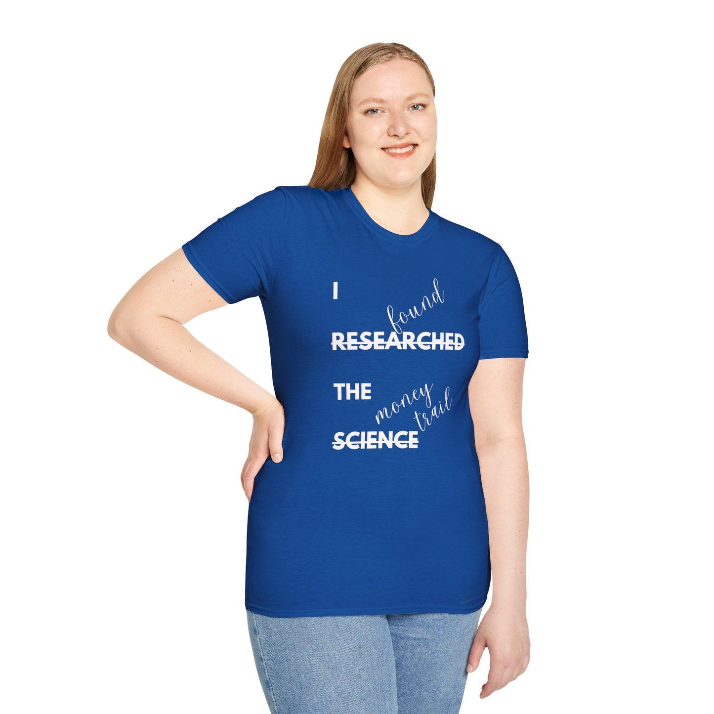 I RESEARCHED THE SCIENCE AND I FOUND THE MONEY TRAIL. Cotton, Short Sleeve, Crew Neck Tee in Dark Colors.