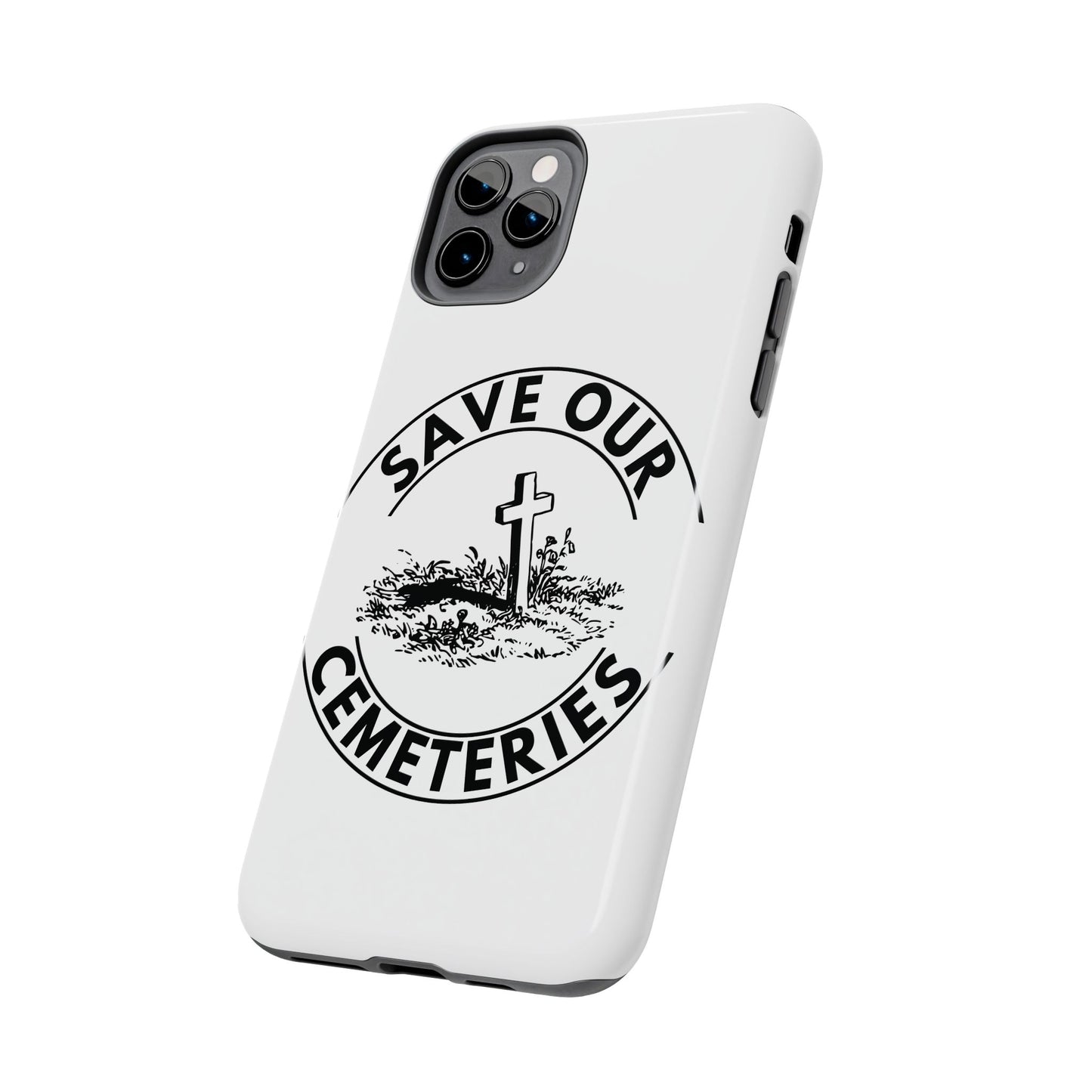 SAVE OUR CEMETERIES. Tough Phone Case.