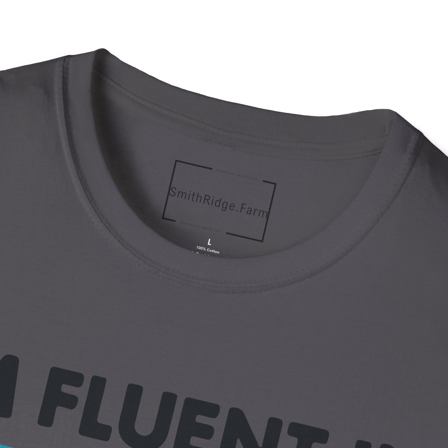 I'M FLUENT IN FOWL LANGUAGE. CHICKEN HUMOR. Cotton, Short Sleeve, Crew Neck Tee.