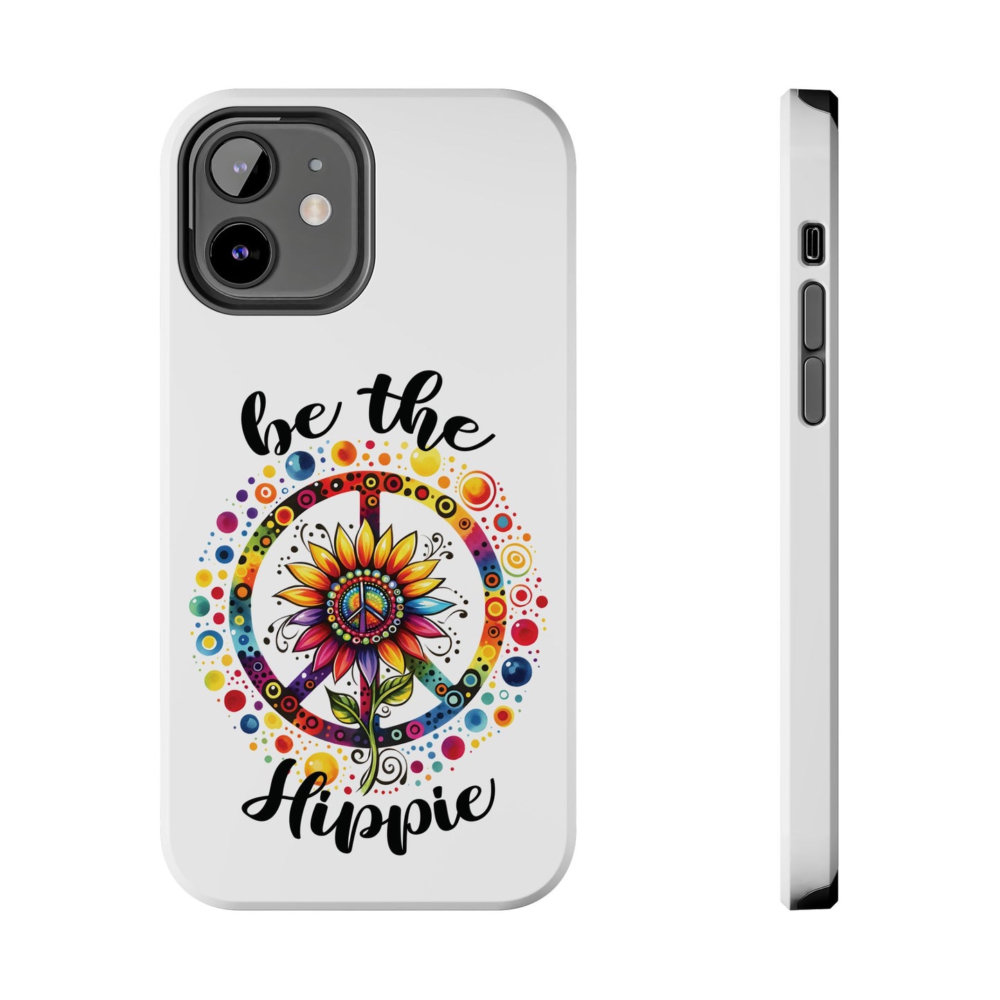 BE THE HIPPIE. Tough Phone Case.