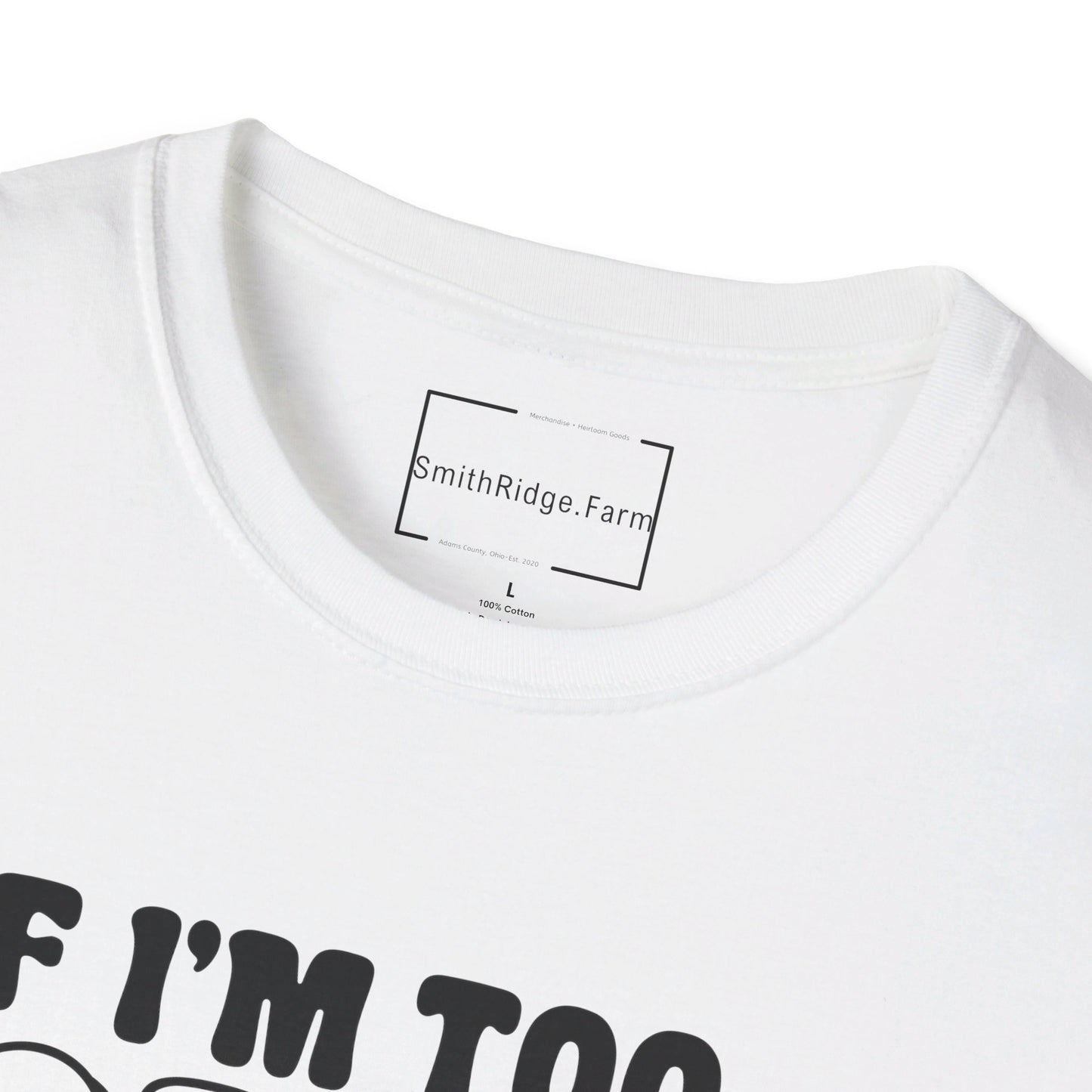 IF I AM TOO MUCH, THEN GO FIND LESS. Cotton, Short Sleeve, Crew Neck Tee.