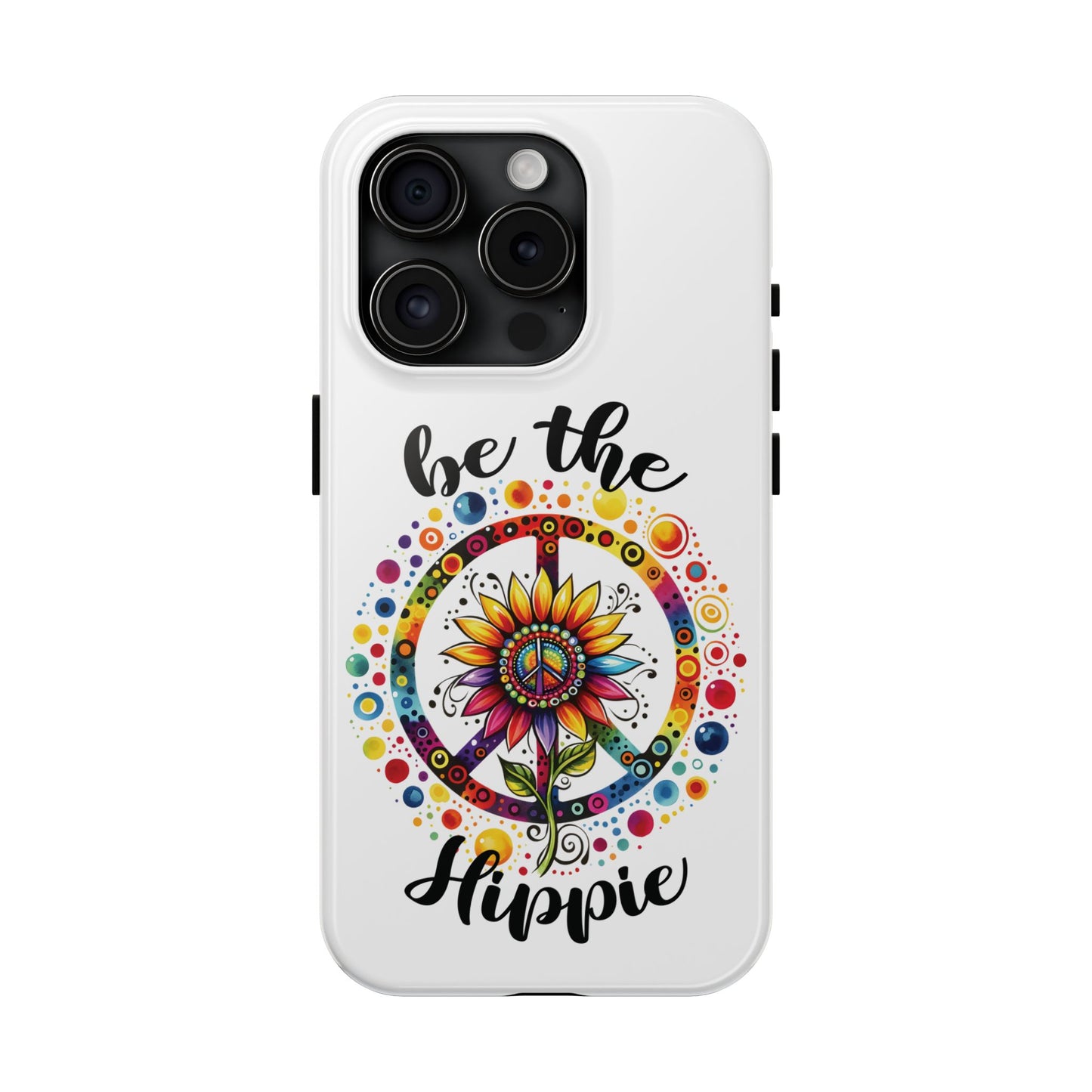 BE THE HIPPIE. Tough Phone Case.