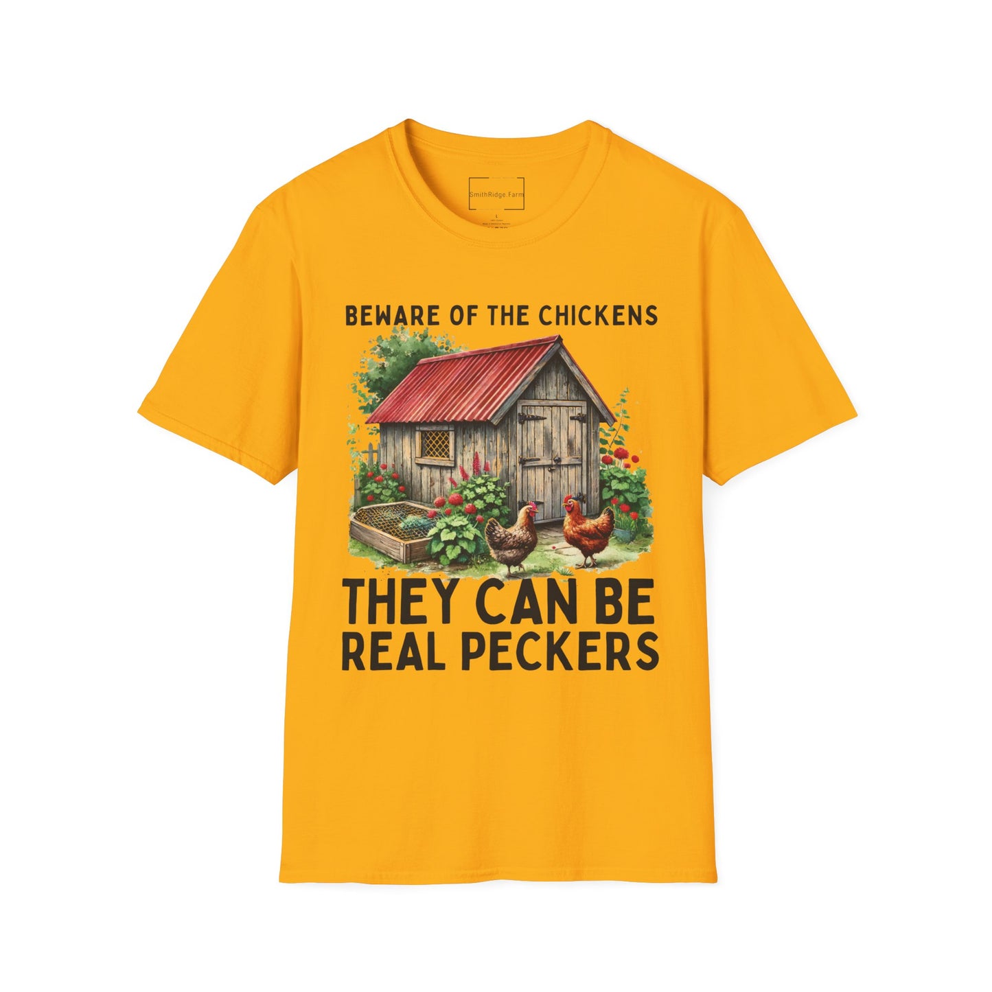 BEWARE OF THE CHICKENS, THEY CAN BE REAL PECKERS. Cotton, Short Sleeve, Crew Neck Tee.