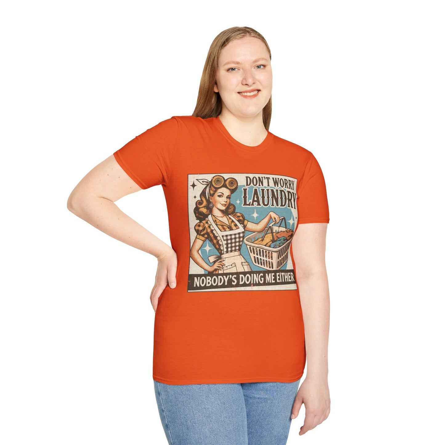 DON'T WORRY LAUNDRY, NOBODY'S DOING ME EITHER. Cotton, Short Sleeve, Crew Neck Tee.