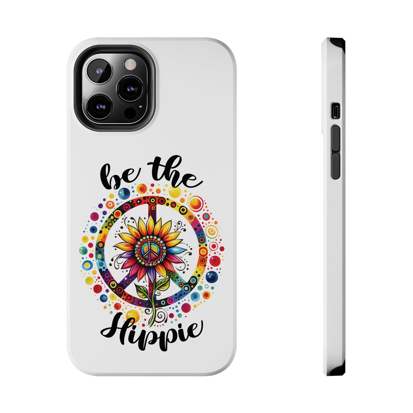BE THE HIPPIE. Tough Phone Case.