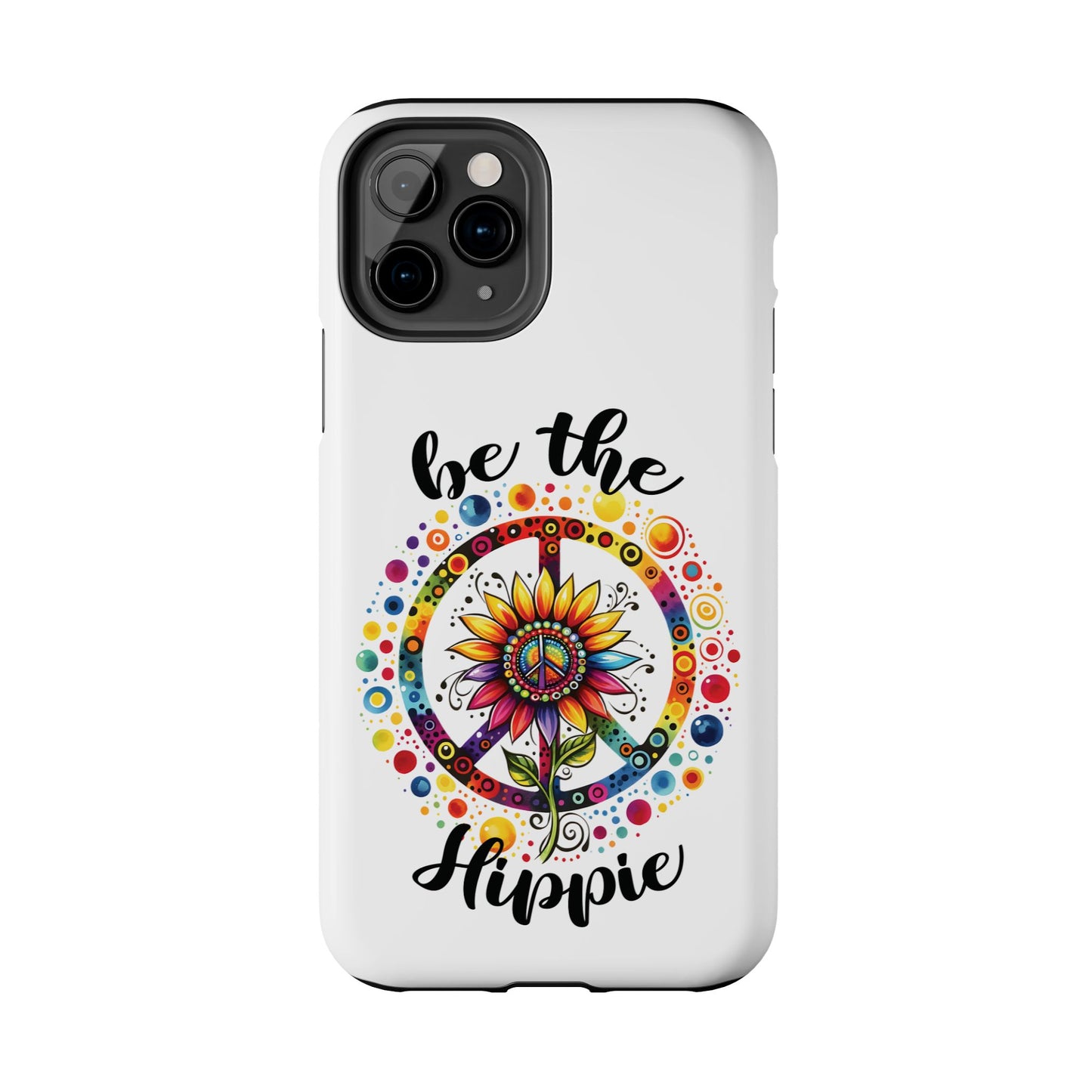 BE THE HIPPIE. Tough Phone Case.