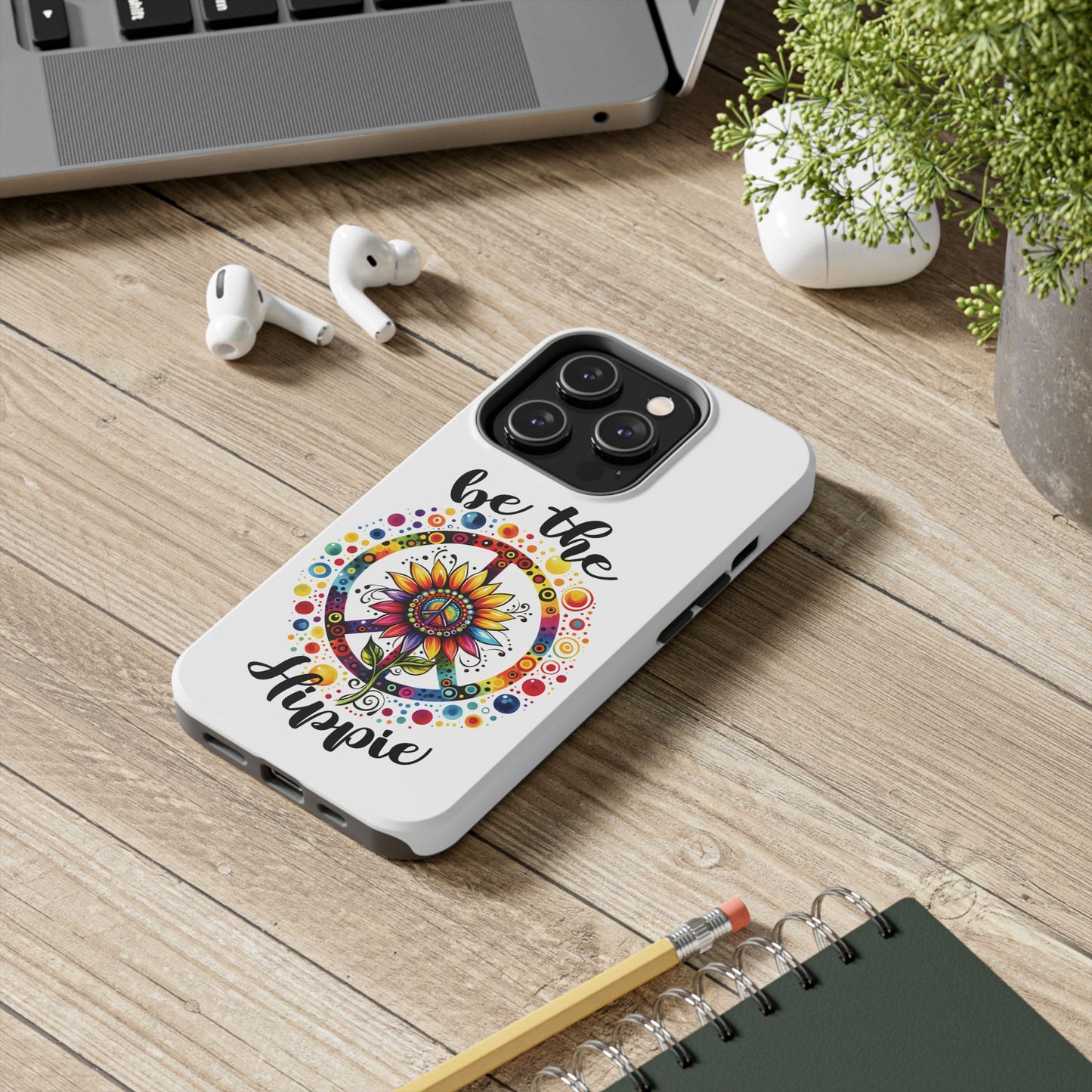 BE THE HIPPIE. Tough Phone Case.