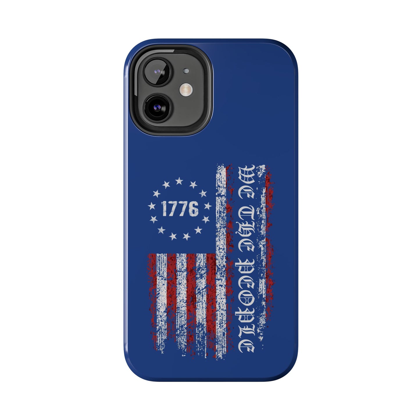 1776 WE THE PEOPLE WITH AMERICAN FLAG. Tough Phone Case.