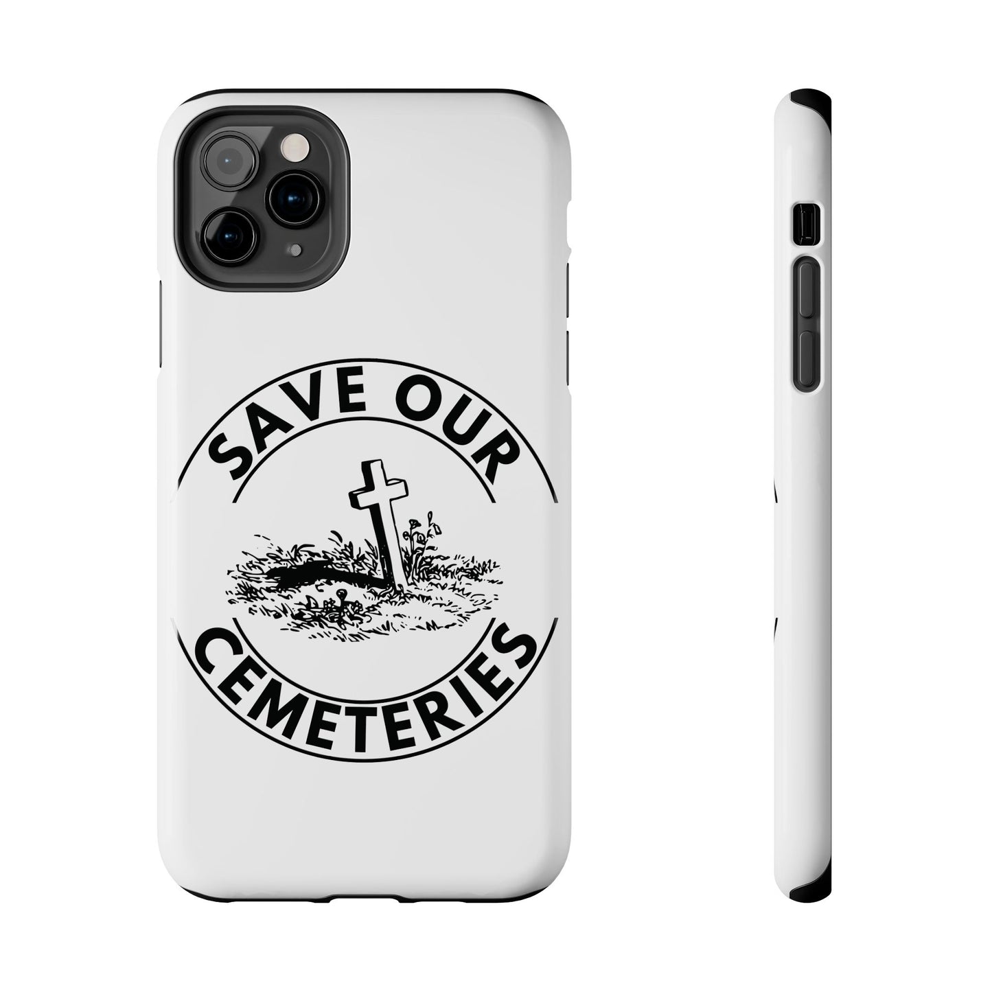 SAVE OUR CEMETERIES. Tough Phone Case.