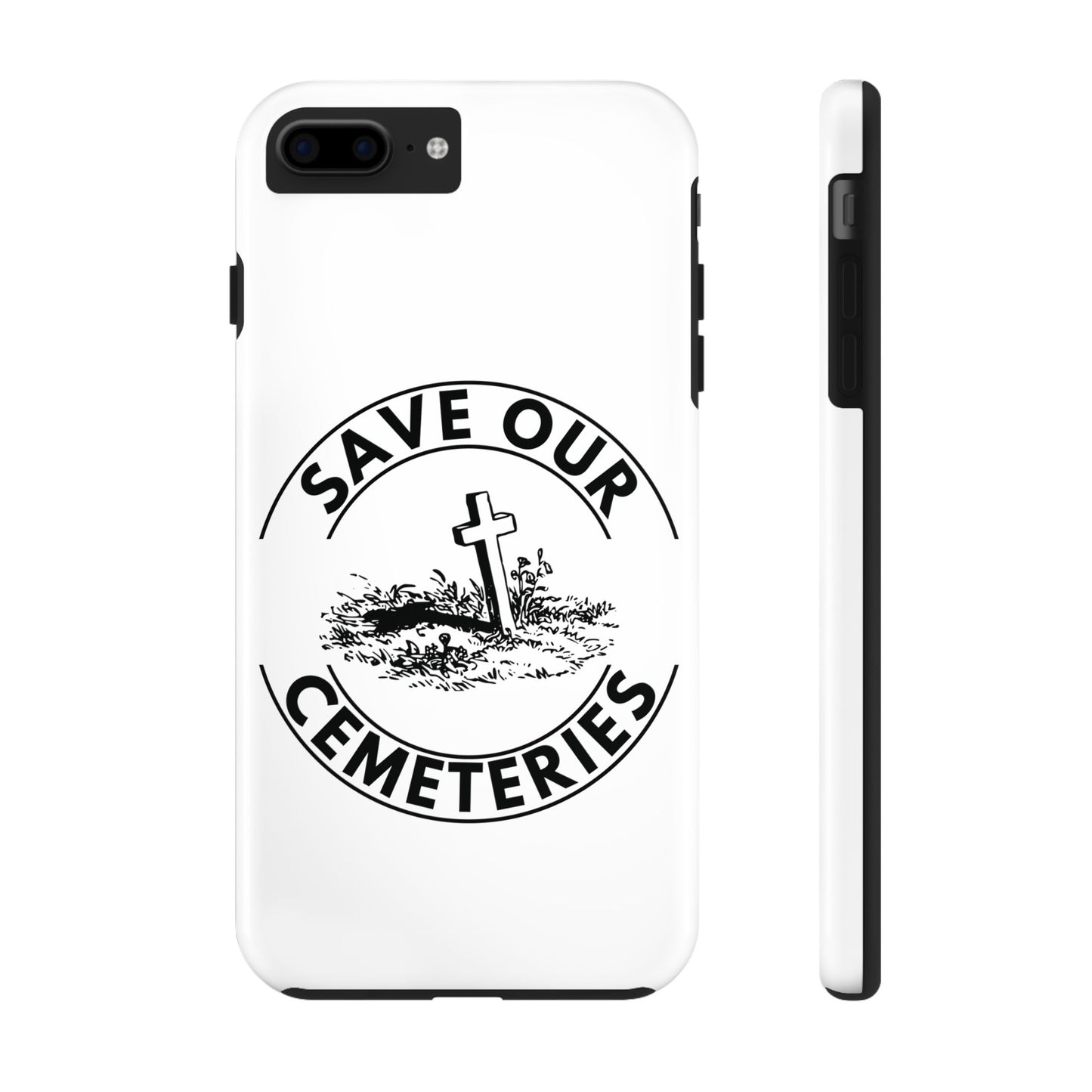 SAVE OUR CEMETERIES. Tough Phone Case.