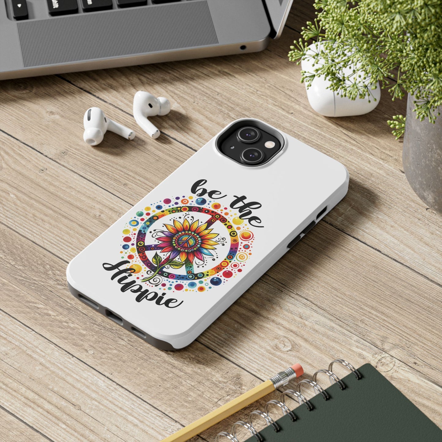 BE THE HIPPIE. Tough Phone Case.