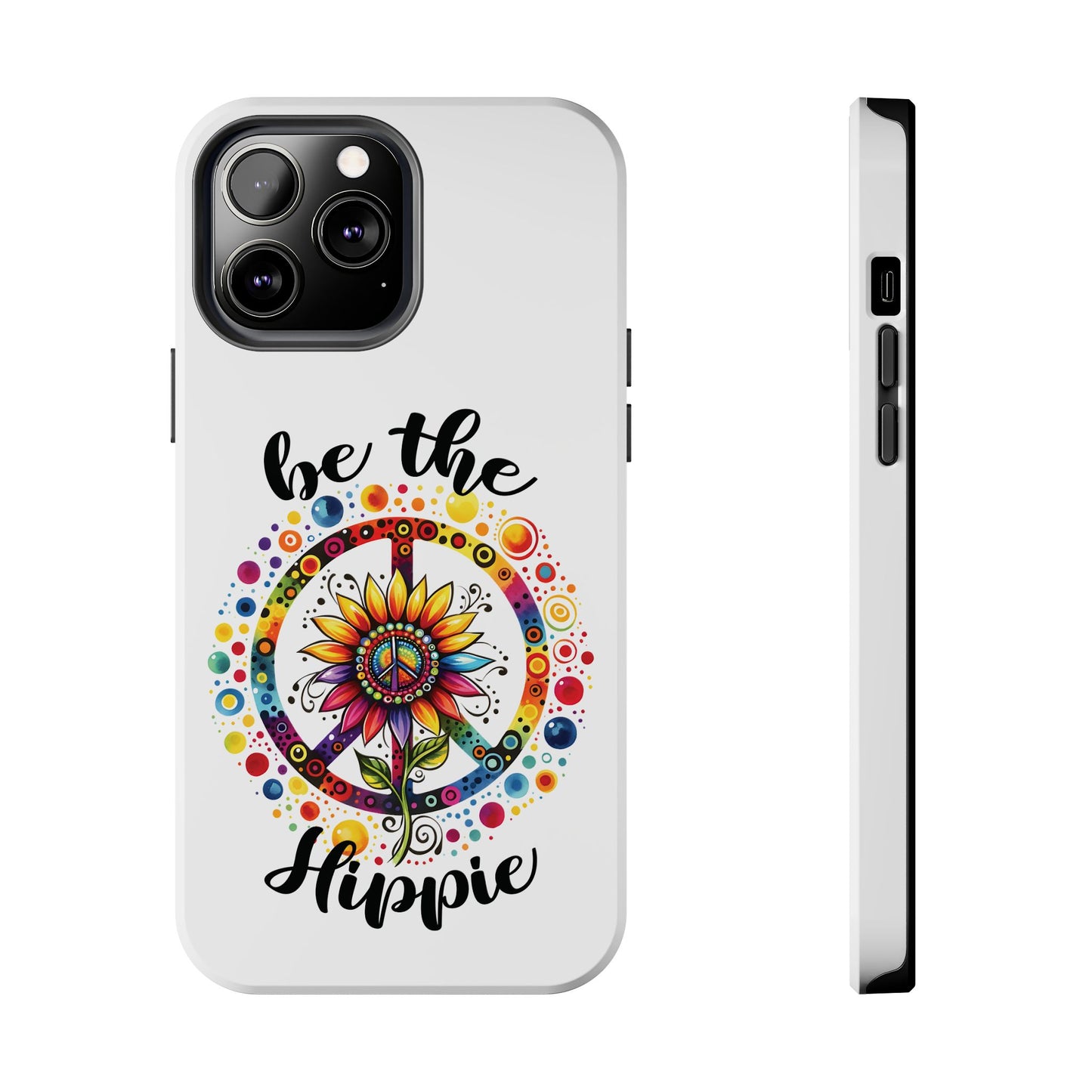 BE THE HIPPIE. Tough Phone Case.