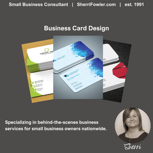 Business Card Design Service for small business owners and nonprofits is available through SherriFowler.com