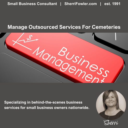 Outssourced Service Management for Cemetery Owners, Cemetery Boards, Cemetery Managers, Township Trustees, and Municipalities is available at SherriFowler.com for public or private cemteries, and active or inactive cemeteries