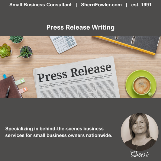 Press Release Design, Creation, and Content or Copywriting available for small business owners and nonprofits at SherriFowler.com