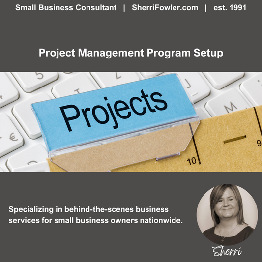 Project Management Program Set Up for small business owners and nonprofits at SherriFowler.com