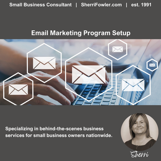 Email Marketing Program Setup for small business owners and nonprofits through SherriFowler.com