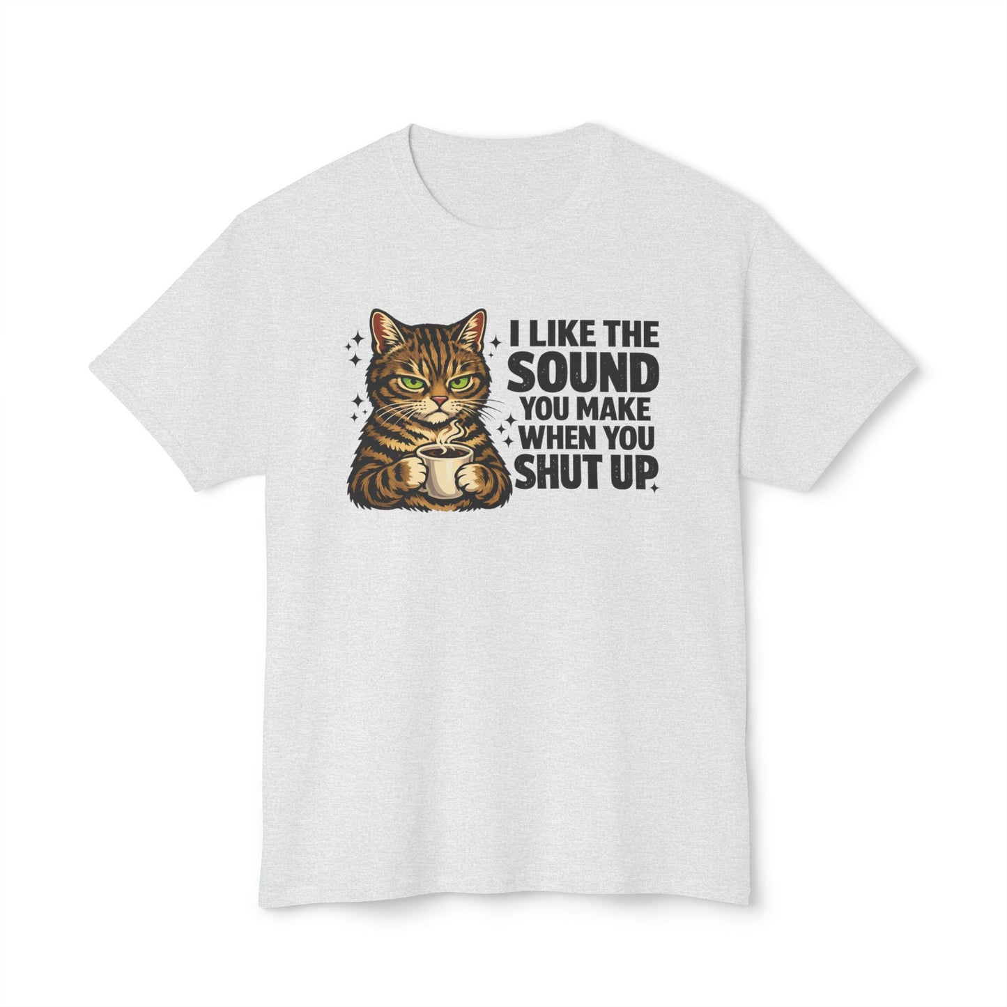 I Like The Sound You Make When You Shut Up
