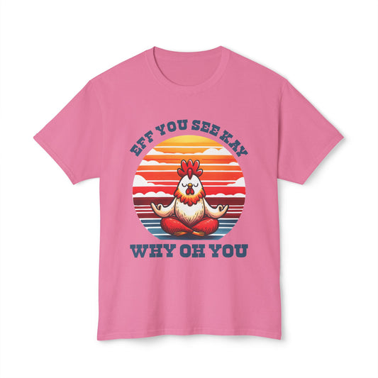Eff You See Kay Why Oh You, Unisex HD Cotton™ T-shirt
