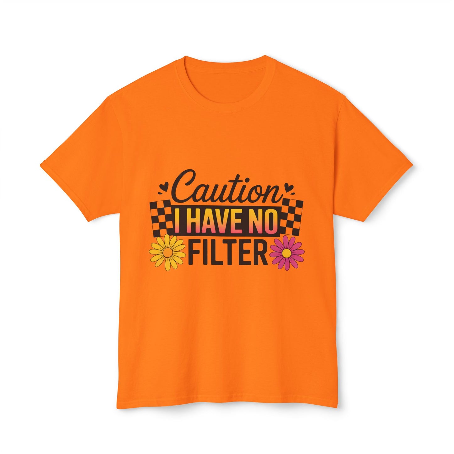 Caution, I Have No Filter.