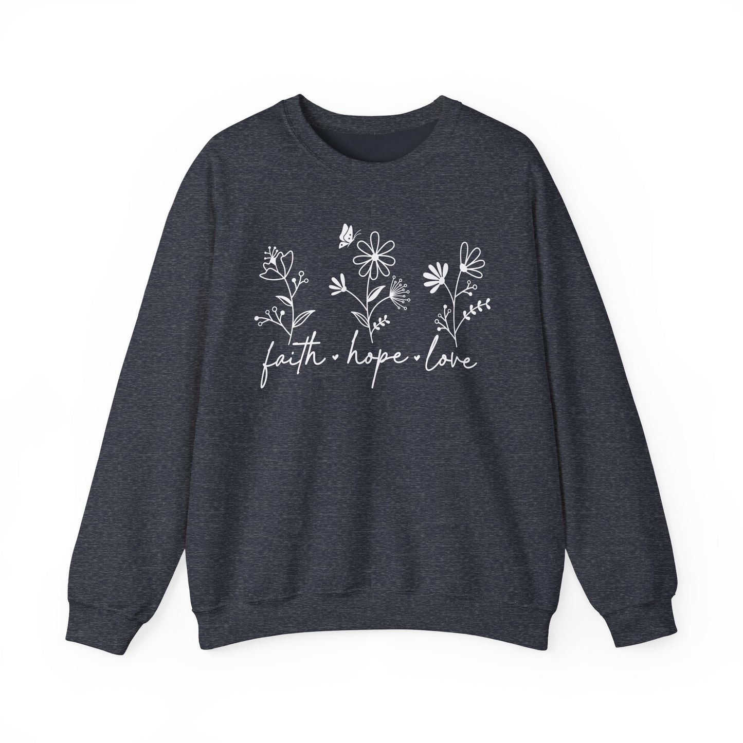 FAITH, HOPE, LOVE, FLOWERS. Unisex Heavy Blend Crewneck Sweatshirt.