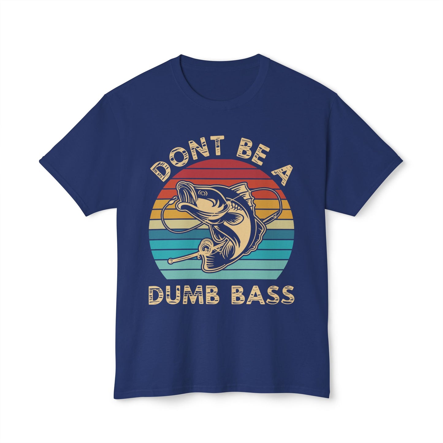 Don't Be A Dumb Bass, Unisex Cotton T-shirt