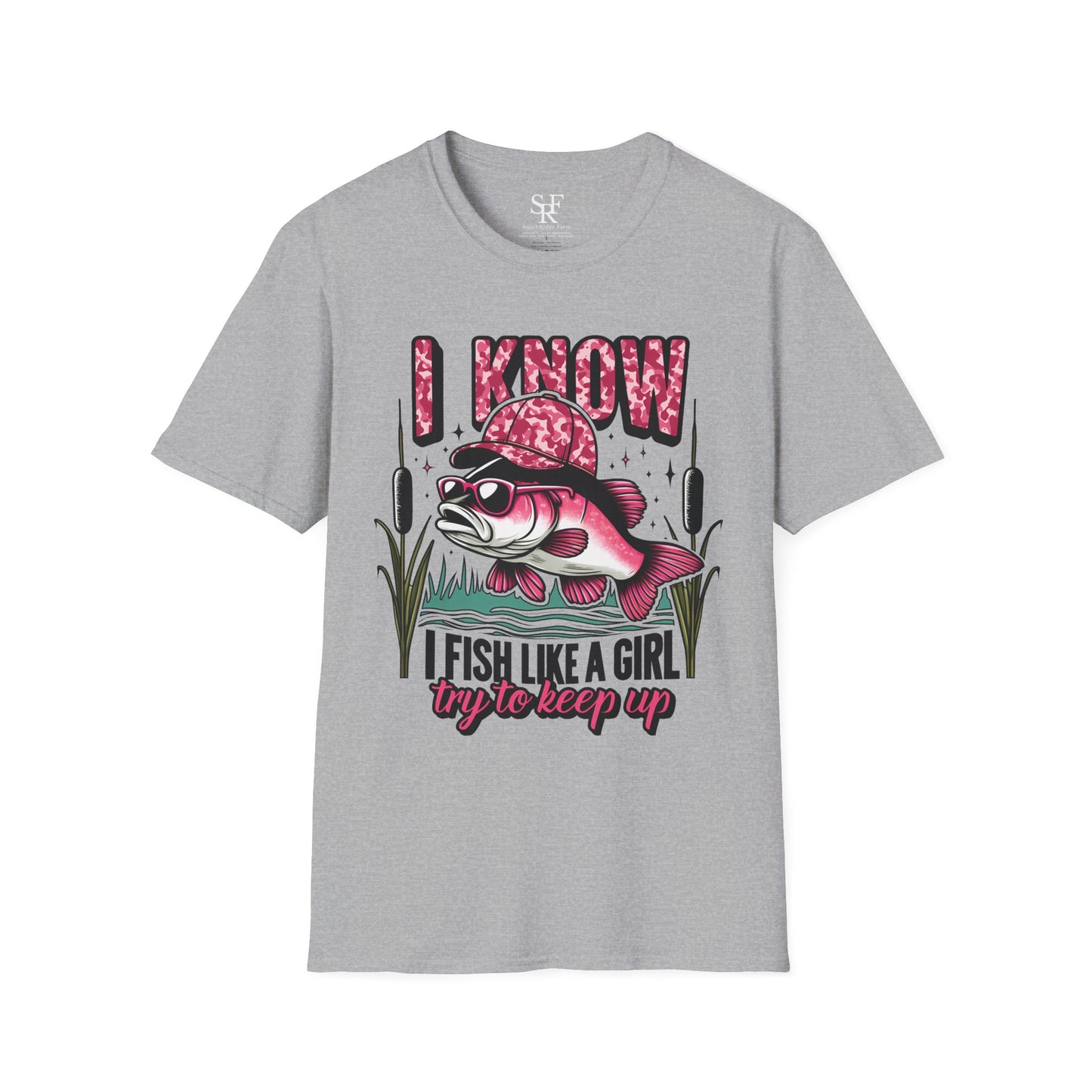 I KNOW I FISH LIKE A GIRL, TRY TO KEEP UP. FISHING HUMOR. Cotton, Short Sleeve, Crew Neck Tee.