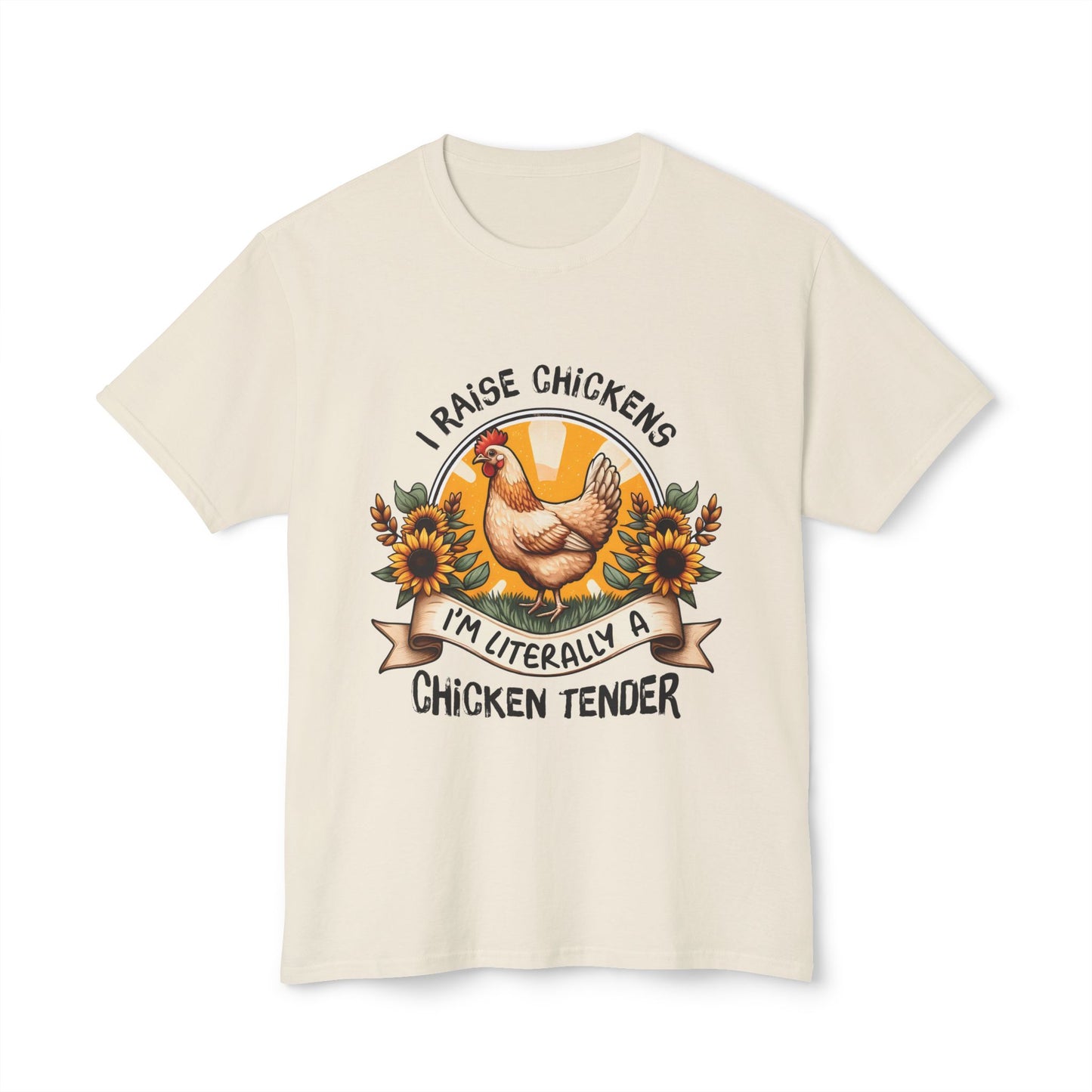 I Raise Chickens. I'm Literally A Chicken Tender, Unisex HD Cotton™ T-shirt