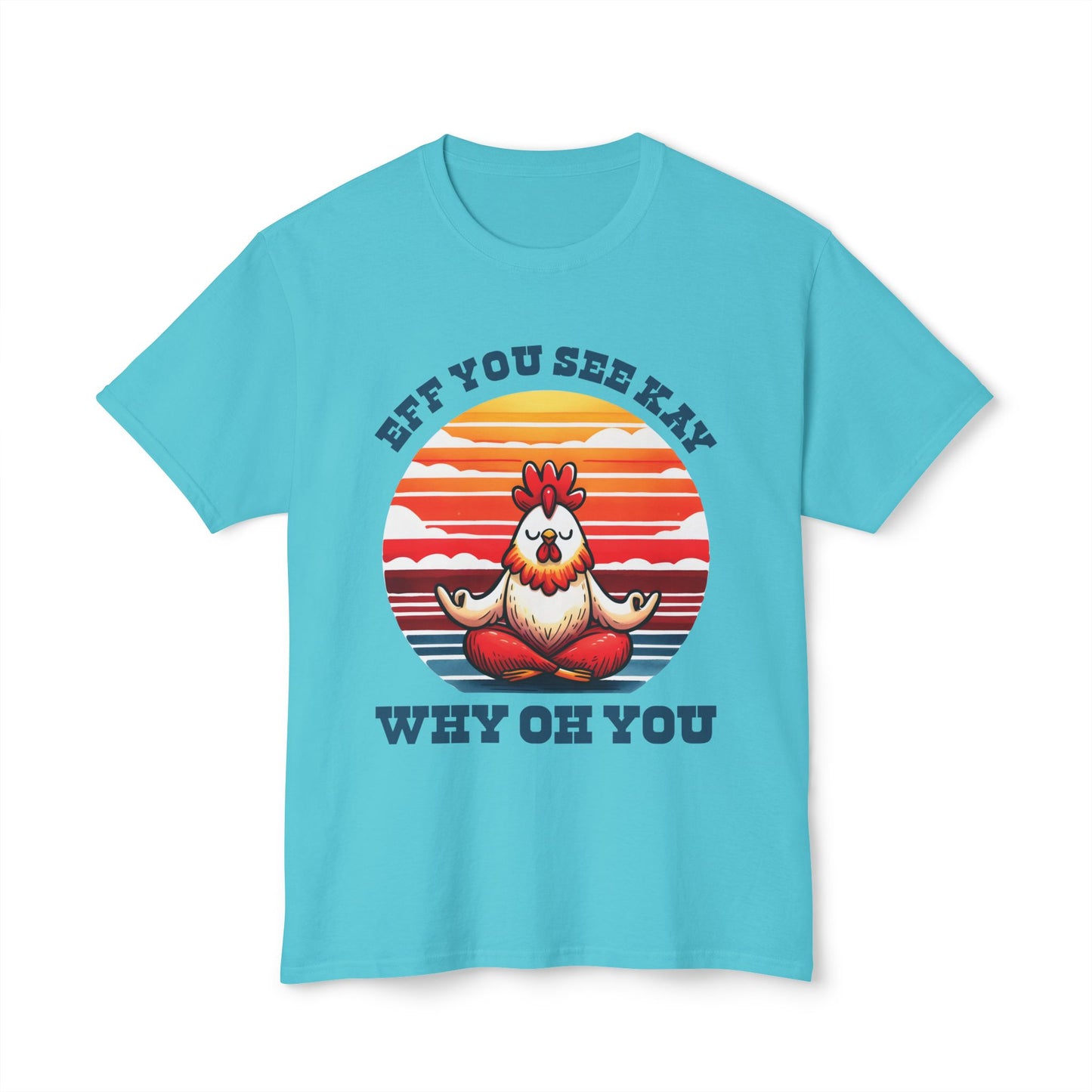 Eff You See Kay Why Oh You, Unisex HD Cotton™ T-shirt