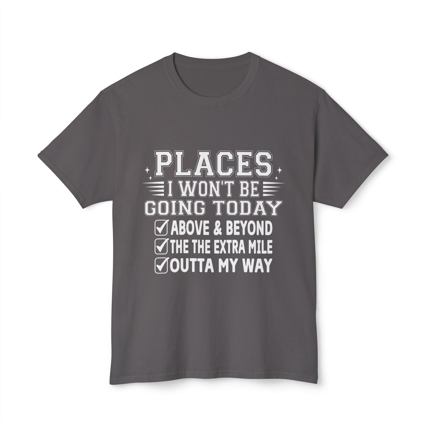 Places I Won't Be Going Today, Above and Beyond, The Extra Miles, Outta My Way.