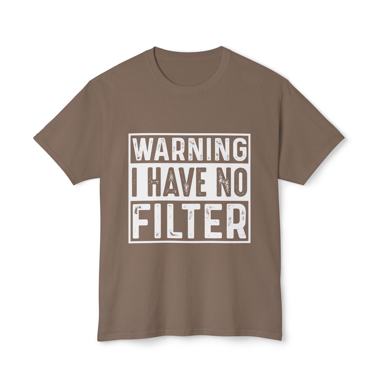 Warning I Have No Filter.