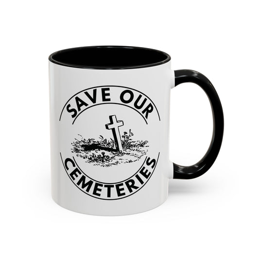 SAVE OUR CEMETERIES. 11oz Coffee, Tea, or Hot Chocolate Mug.