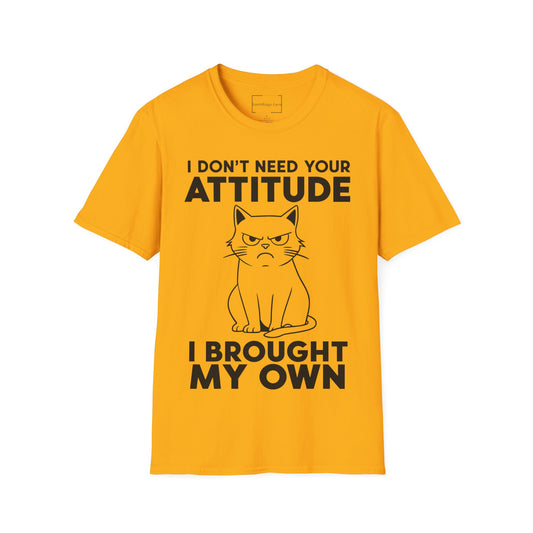 I DON'T NEED YOUR ATTITUDE, I BROUGHT MY OWN. CAT OWNER HUMOR. Cotton, Short Sleeve, Crew Neck Tee.