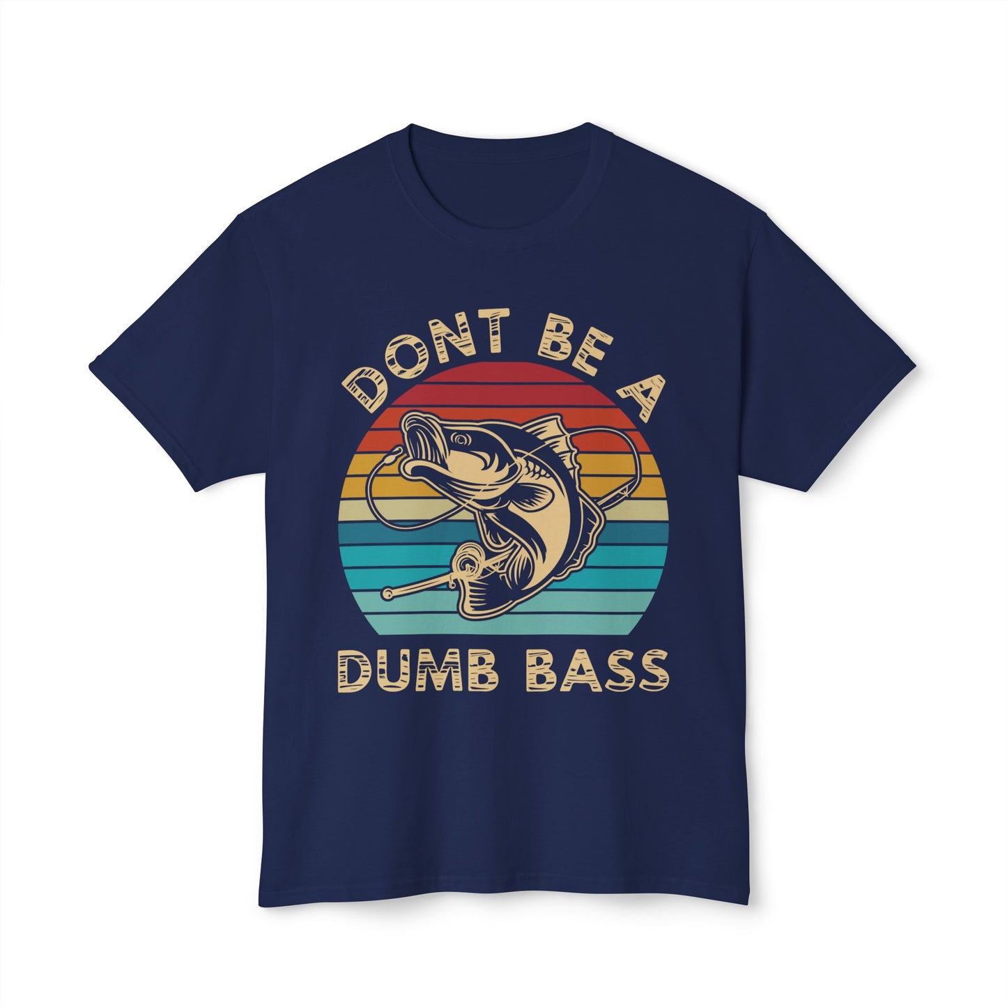 Don't Be A Dumb Bass, Unisex Cotton T-shirt