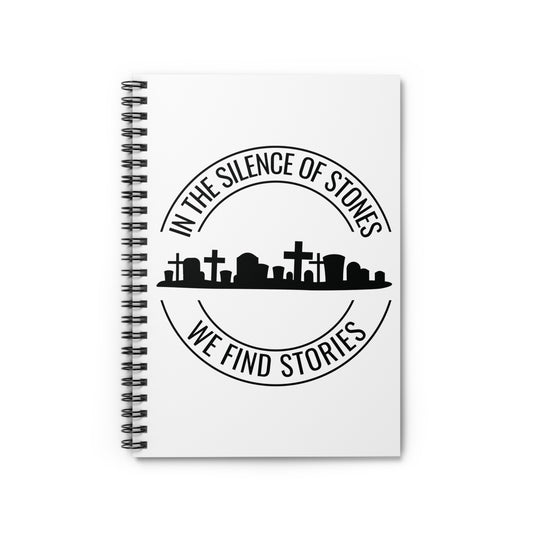 IN THE SILENCE OF STONES WE FIND STORIES. Spiral Notebook, Ruled Line, Diary, Journal.