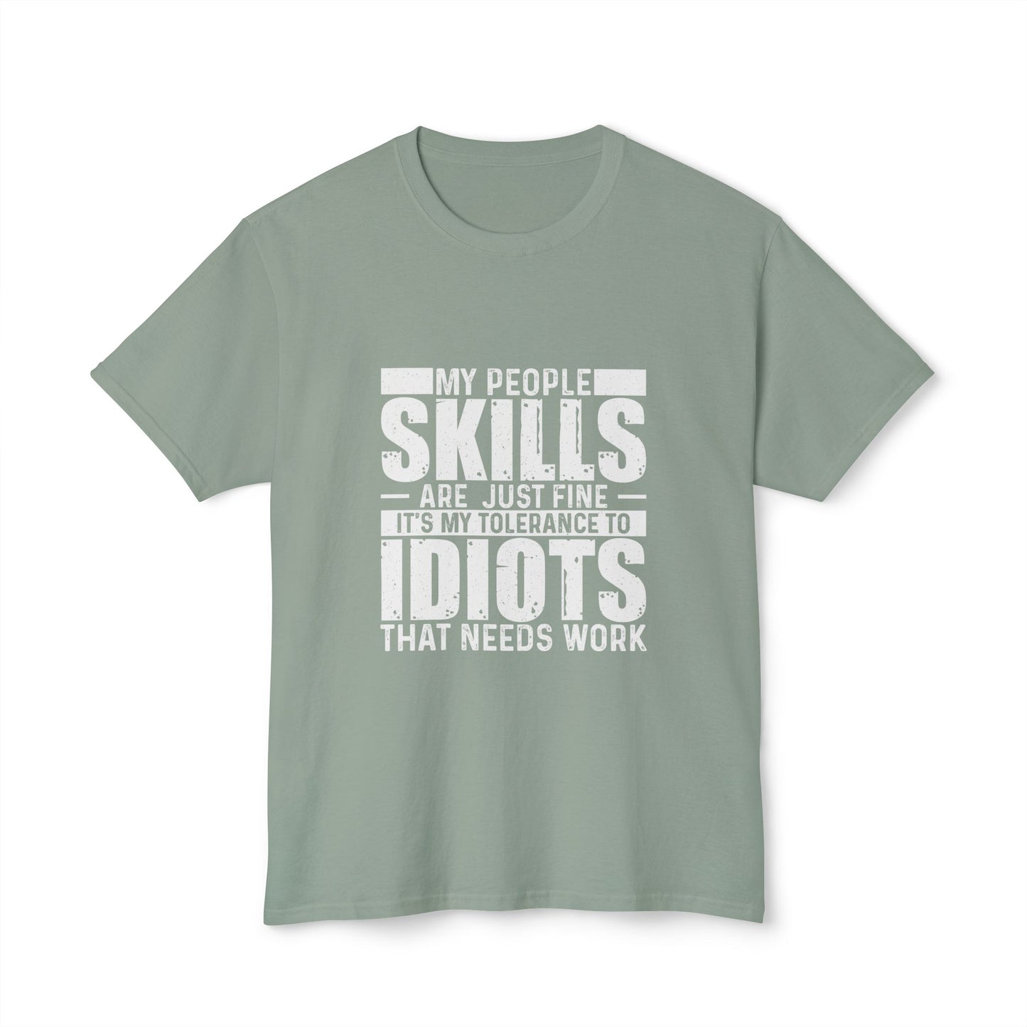 My People Skills Are Just Fine, It's My Tolerance To Idiots That Needs Work.
