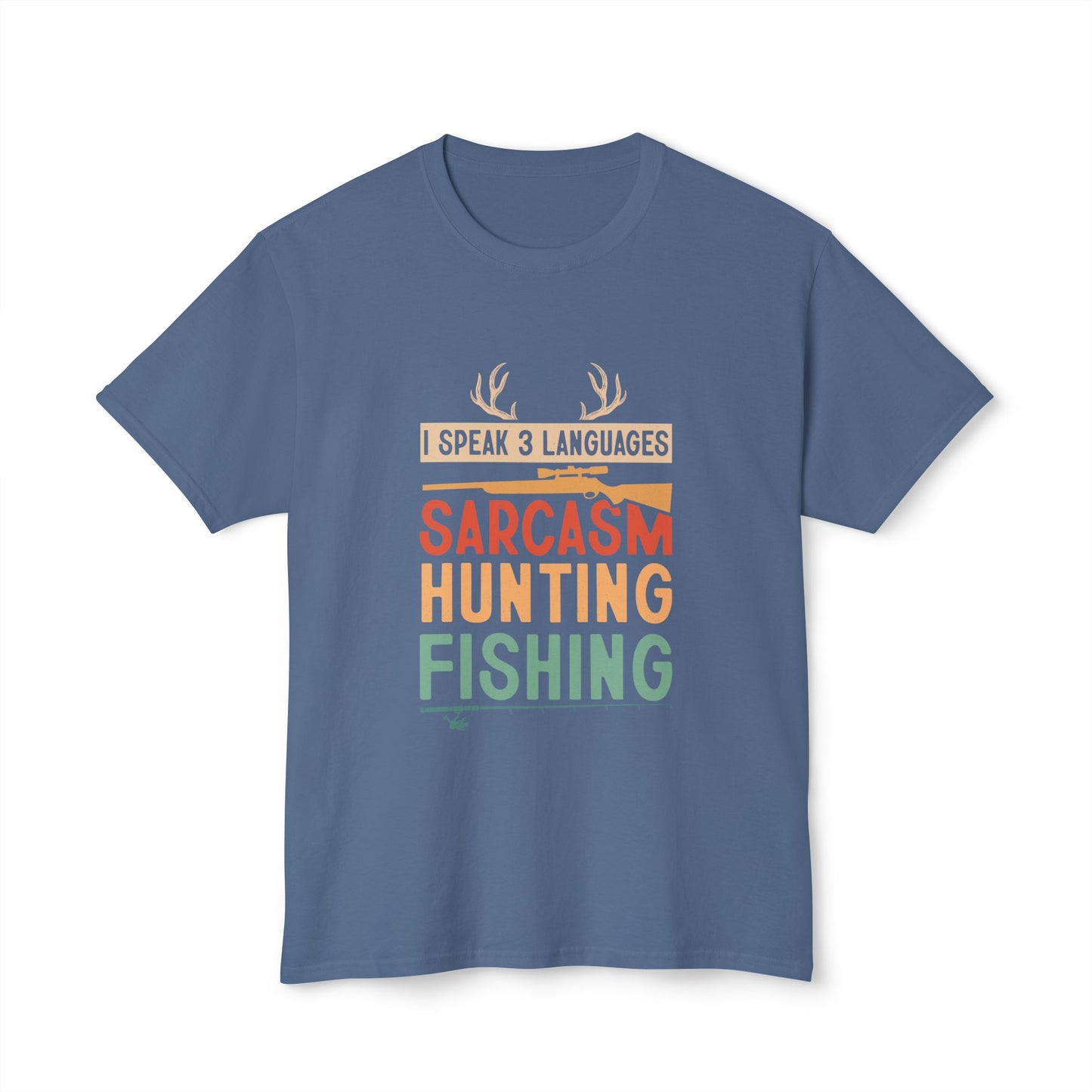 I Speak 3 Languages, Sarcasm, Hunting, Fishing.