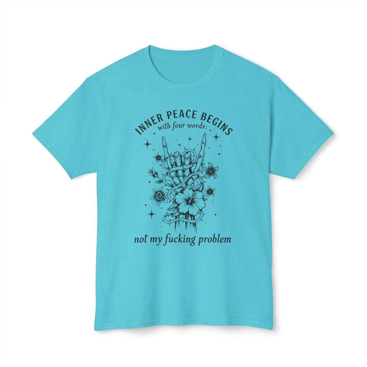 Inner Peace Begins With Four Words, Not My Fucking Problem, Unisex Cotton T-shirt